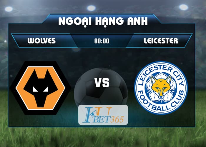 soi kèo Wolves vs Leicester