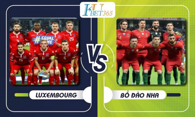 Luxembourg vs Bồ Đào Nha