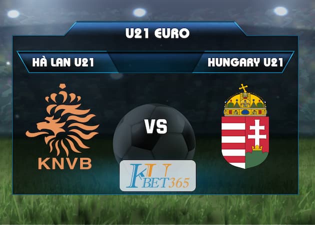 soi keo Hà Lan U21 vs Hungary U21