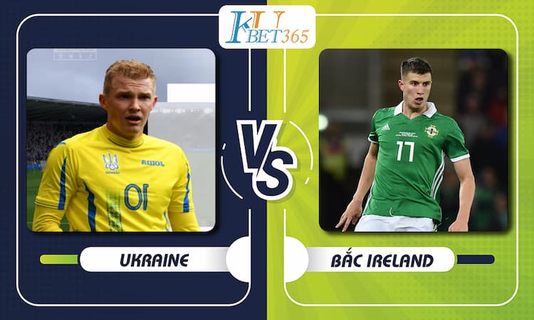 Ukraine vs Bắc Ireland