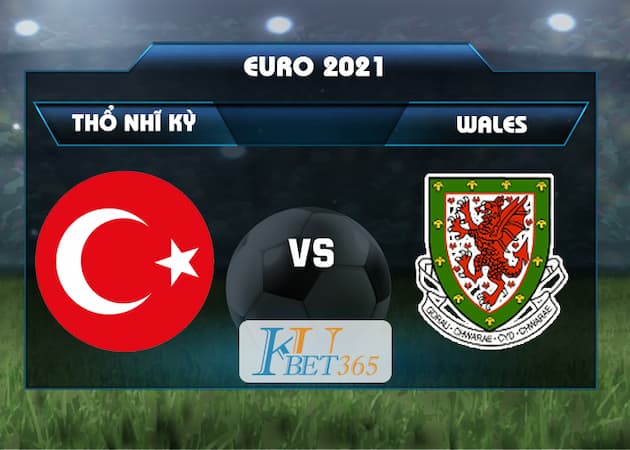 soi keo Thổ Nhĩ Kỳ vs Xứ Wales